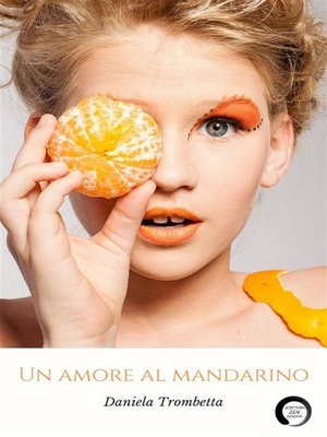 cover image of Un amore al mandarino